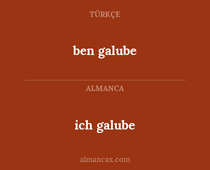 ben galube - ich galube