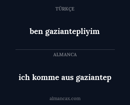 ben gaziantepliyim - ich komme aus gaziantep