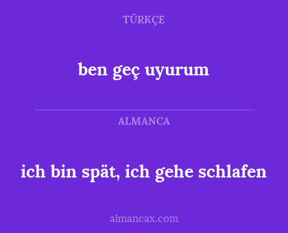 ich bin spät, ich gehe schlafen - ben geç uyurum