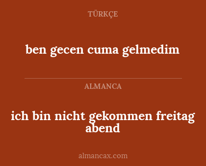 ich bin nicht gekommen freitag abend - ben gecen cuma gelmedim