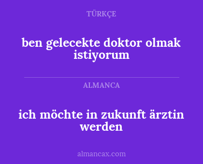ich möchte in zukunft ärztin werden - ben gelecekte doktor olmak istiyorum