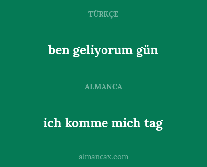 ben geliyorum gün - ich komme mich tag