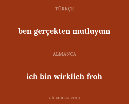 ben gerçekten mutluyum - ich bin wirklich froh