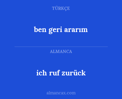 ben geri ararım - ich ruf zurück
