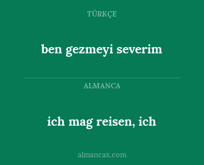ich mag reisen, ich - ben gezmeyi severim
