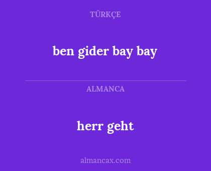 ben gider bay bay - herr geht