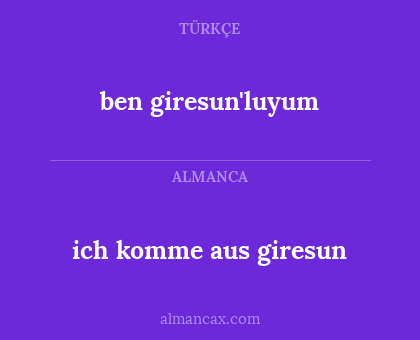 ich komme aus giresun - ben giresun'luyum