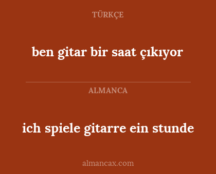 ich spiele gitarre ein stunde - ben gitar bir saat çıkıyor