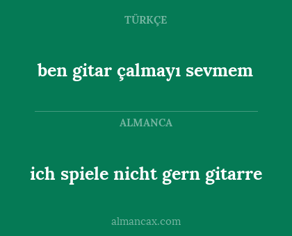 ben gitar çalmayı sevmem - ich spiele nicht gern gitarre