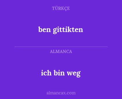 ich bin weg - ben gittikten