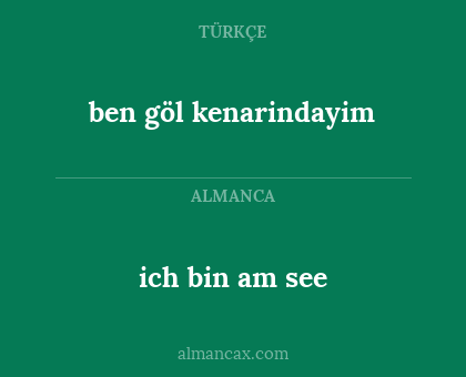 ich bin am see - ben göl kenarindayim