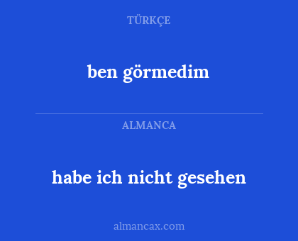 ben görmedim - habe ich nicht gesehen
