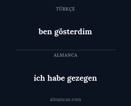 ich habe gezegen - ben gösterdim