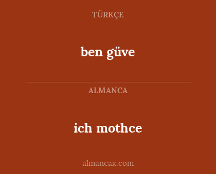 ich mothce - ben güve