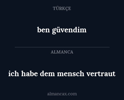 ben güvendim - ich habe dem mensch vertraut