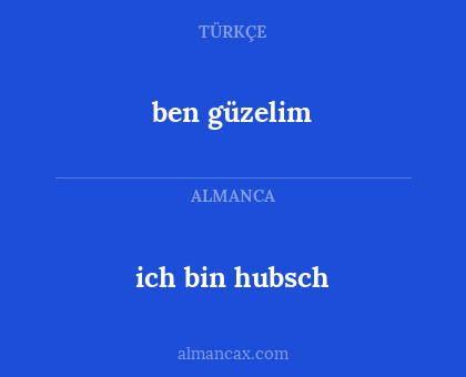 ich bin hubsch - ben güzelim