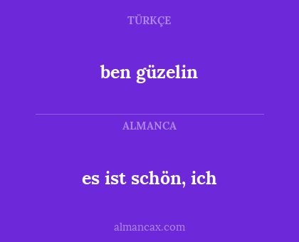 ben güzelin - es ist schön, ich