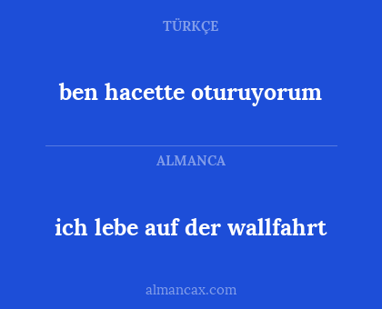 ich lebe auf der wallfahrt - ben hacette oturuyorum