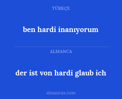 der ist von hardi glaub ich - ben hardi inanıyorum
