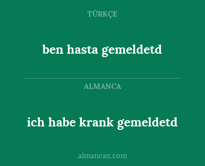 ben hasta gemeldetd - ich habe krank gemeldetd