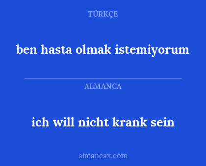 ben hasta olmak istemiyorum - ich will nicht krank sein