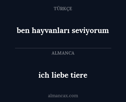 ich liebe tiere - ben hayvanları seviyorum