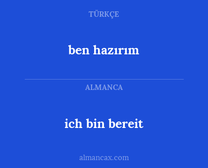 ich bin bereit - ben hazırım