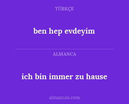 ben hep evdeyim - ich bin immer zu hause