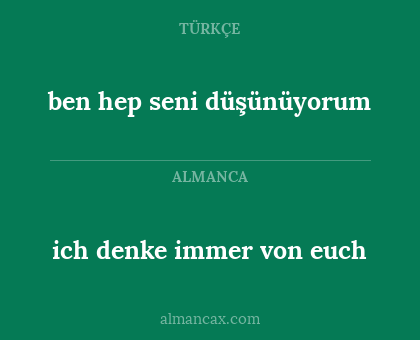 ich denke immer von euch - ben hep seni düşünüyorum
