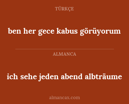 ich sehe jeden abend albträume - ben her gece kabus görüyorum