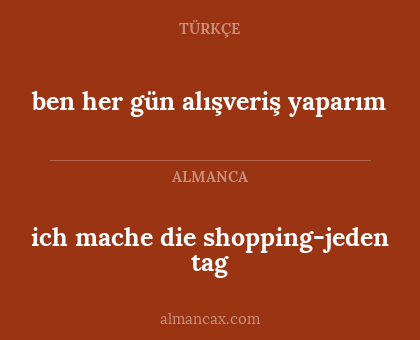 ben her gün alışveriş yaparım - ich mache die shopping-jeden tag