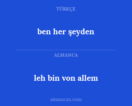 ben her şeyden - leh bin von allem