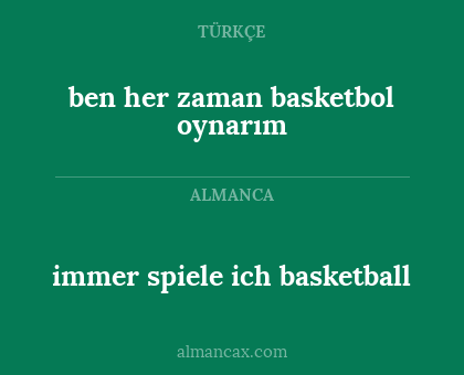 immer spiele ich basketball - ben her zaman basketbol oynarım