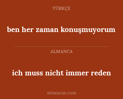 ich muss nicht immer reden - ben her zaman konuşmuyorum