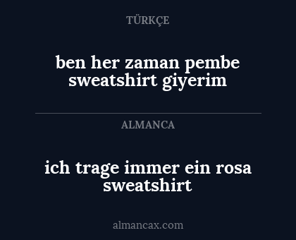 ich trage immer ein rosa sweatshirt - ben her zaman pembe sweatshirt giyerim