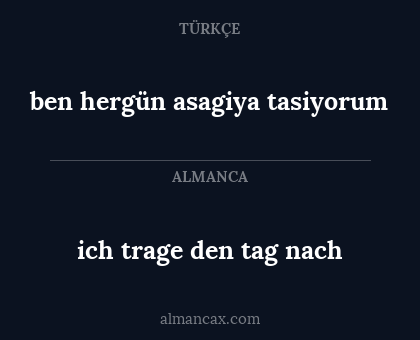 ich trage den tag nach - ben hergün asagiya tasiyorum
