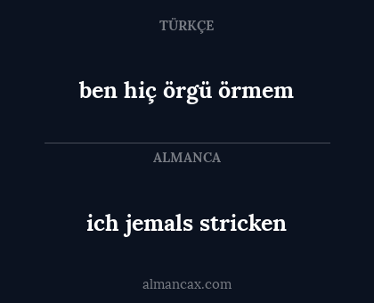 ben hiç örgü örmem - ich jemals stricken
