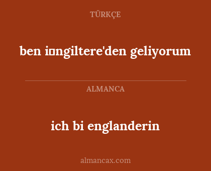 ich bi englanderin - ben i̇ngiltere'den geliyorum