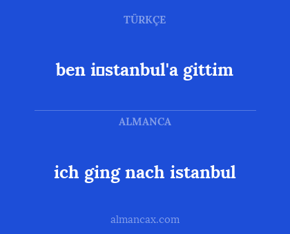 ich ging nach istanbul - ben i̇stanbul'a gittim