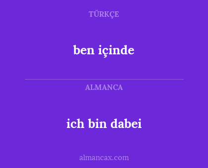 ben içinde - ich bin dabei