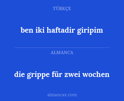 die grippe für zwei wochen - ben iki haftadir giripim