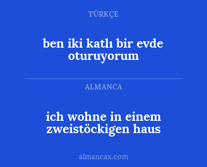 ich wohne in einem zweistöckigen haus - ben iki katlı bir evde oturuyorum