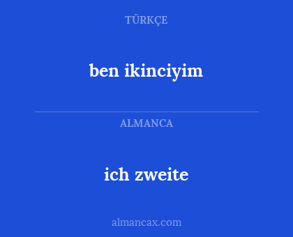 ich zweite - ben ikinciyim