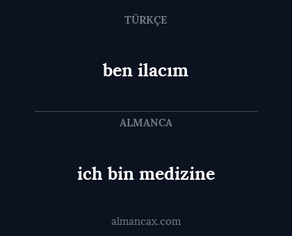 ben ilacım - ich bin medizine
