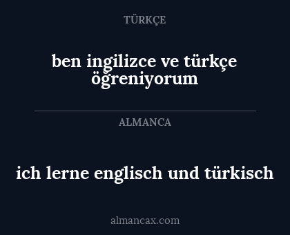 ich lerne englisch und türkisch - ben ingilizce ve türkçe öğreniyorum