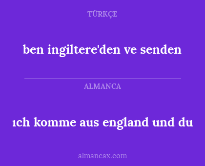 ıch komme aus england und du - ben ingiltere'den ve senden
