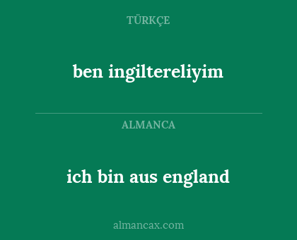 ich bin aus england - ben ingiltereliyim