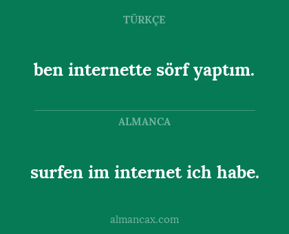 ben internette sörf yaptım. - surfen im internet ich habe.