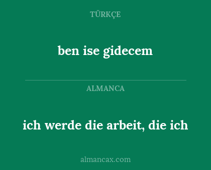 ich werde die arbeit, die ich - ben ise gidecem