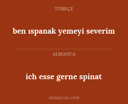 ben ıspanak yemeyi severim - ich esse gerne spinat